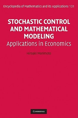Stochastic Control and Mathematical Modeling by Morimoto, Hiroaki