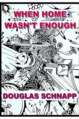When Home Wasn't Enough by Schnapp, Douglas