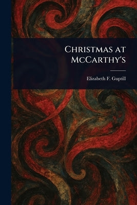 Christmas at McCarthy's by Guptill, Elizabeth F. (Elizabeth Fran