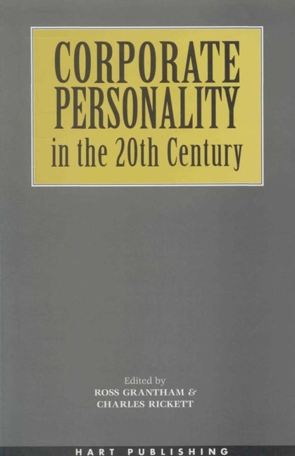 Corporate Personality in the 20th Century by Grantham, R.