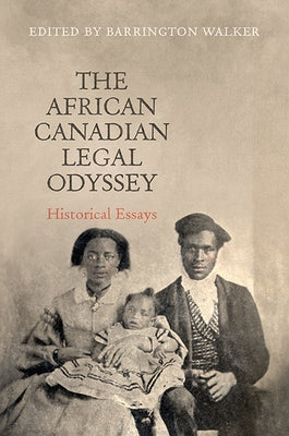 African Canadian Legal Odyssey: Historical Essays by Walker, Barrington