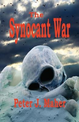 The Synocant War by Maher, Peter J.