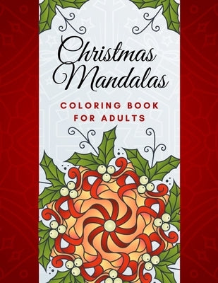Christmas Mandalas Coloring Book For Adults: Large Coloring Book for Relaxation and Stress Relief l 50 Beautiful Mandala Coloring Design Pages. by Design, Sammy