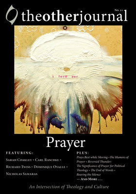 The Other Journal: Prayer by The Other Journal