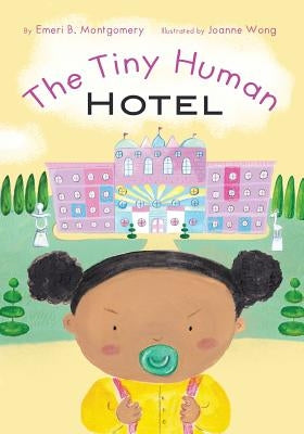 The Tiny Human Hotel by Wong, Joanne