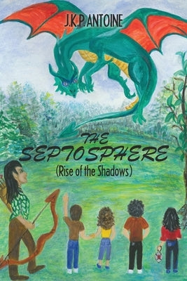 The Septosphere: (Rise of the Shadows) by Antoine, J. K. P.