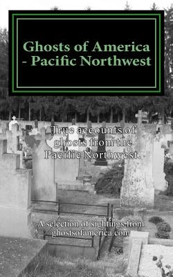 Ghosts of America - Pacific Northwest by Lautner, Nina