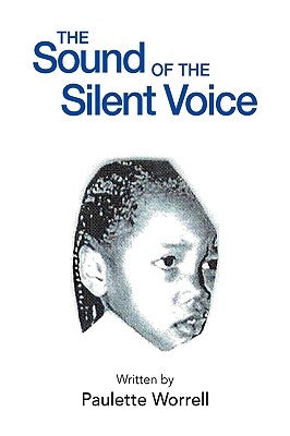 The Sound of the Silent Voice by Worrell, Paulette