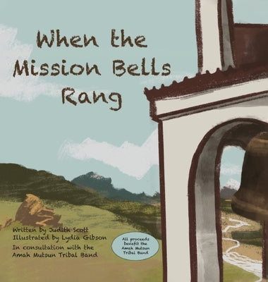When the Mission Bells Rang by Scott, Judith