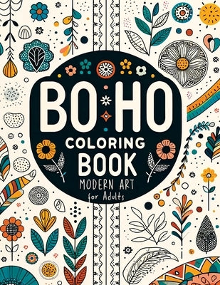 BoHo Modern Art Coloring Book for Adults: Stress Relief with Relaxing Abstract, Floral & Landscape Designs by Temptress, Tone