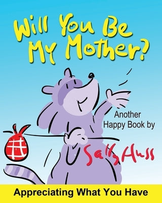 Will You Be My Mother? by Huss, Sally