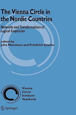 The Vienna Circle in the Nordic Countries.: Networks and Transformations of Logical Empiricism by Manninen, Juha
