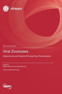 Viral Zoonoses: Interactions and Factors Driving Virus Transmission by Ermonval, Myriam