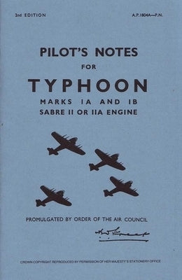 Typhoon Ia & IB Pilot's Notes: Air Ministry Pilot's Notes by Air Data Publications
