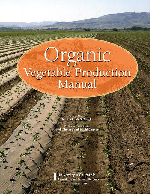 Organic Vegetable Production Manual by McGiffin, Milton