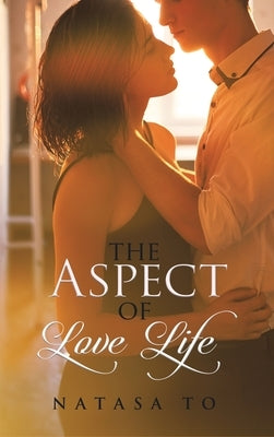 The Aspect of Love Life by To, Natasa