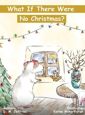 What If There Were No Christmas? by Jeffries, Debbie M.