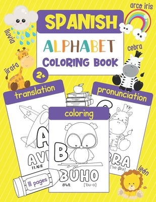 Spanish Alphabet Coloring Book: Color & Learn the Spanish Alphabet and Words (100+ New Spanish Words with Translation, Pronunciation, & Picture to Col by Chatty Parrot