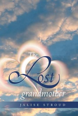 The Lost of a Grandmother by Stroud, Jalise