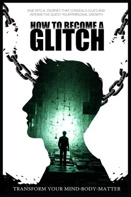 How to Become a Glitch by Win, James