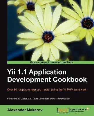 Yii 1.1 Application Development Cookbook by Makarov, Alexander