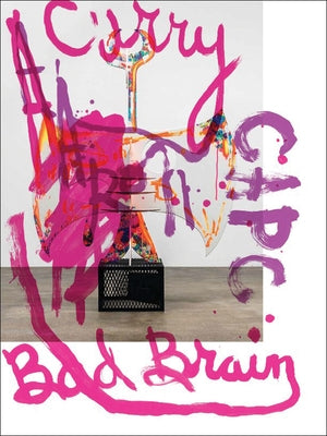 Aaron Curry: Bad Brain by Curry, Aaron