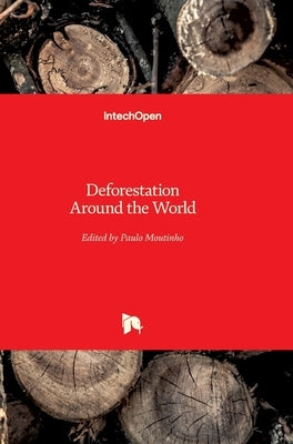 Deforestation Around the World by Moutinho, Paulo
