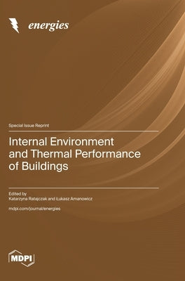 Internal Environment and Thermal Performance of Buildings by Ratajczak, Katarzyna