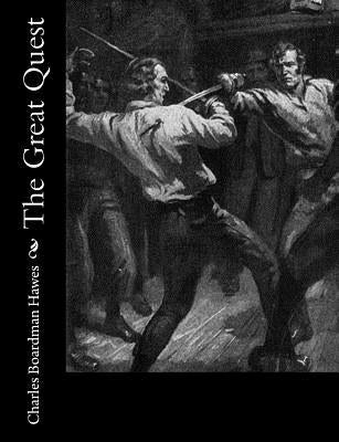 The Great Quest by Hawes, Charles Boardman