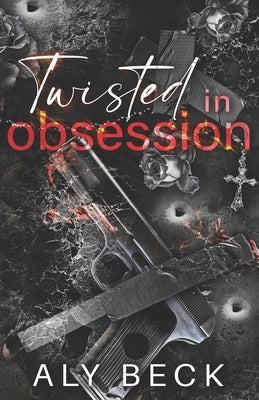 Twisted in Obsession: Special Edition by Beck, Aly
