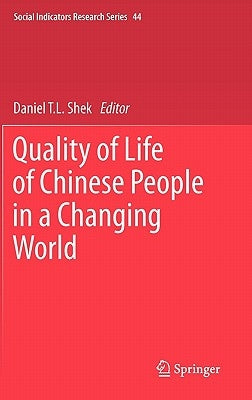 Quality of Life of Chinese People in a Changing World by Shek, Daniel T. L.