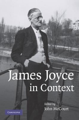 James Joyce in Context by McCourt, John