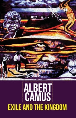 Exile And The Kingdom by Albert Camus