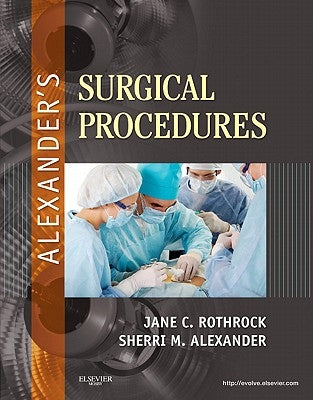 Alexander's Surgical Procedures by Rothrock, Jane C.