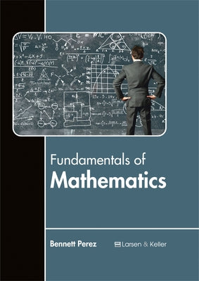 Fundamentals of Mathematics by Perez, Bennett