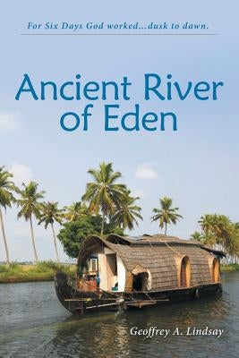 Ancient River of Eden by Lindsay, Geoffrey a.