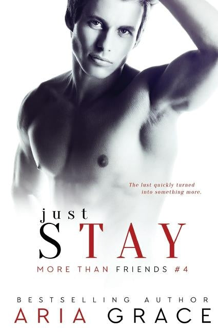 Just Stay: M/M Romance by Grace, Aria
