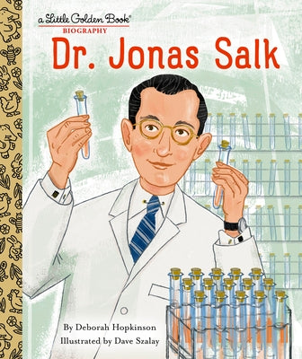 Dr. Jonas Salk: A Little Golden Book Biography by Hopkinson, Deborah