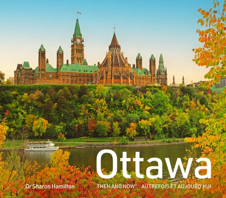 Ottawa Then and Now by Hamilton, Sharon