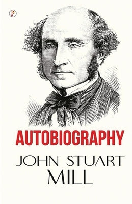 Autobiography by Mill, John Stuart