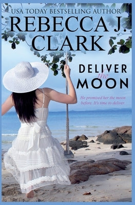 Deliver the Moon by Clark, Rebecca J.