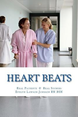 Heart Beats: Real Patients Real Stories by Lawson-Jonsson Rn Bsn, Evelyn