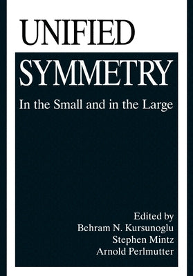 Unified Symmetry 1 by Kursunoglu, Behram