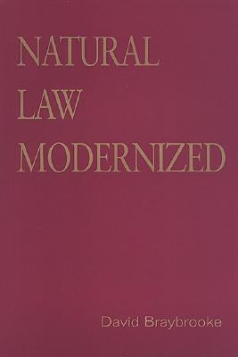 Natural Law Modernized by Braybrooke, David