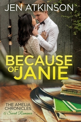 Because of Janie: The Amelia Chronicles by Atkinson, Jen