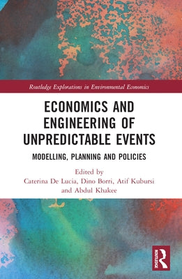 Economics and Engineering of Unpredictable Events: Modelling, Planning and Policies by de Lucia, Caterina