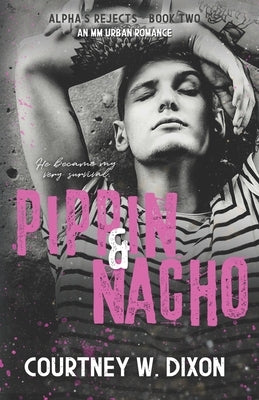 Pippin & Nacho - MM Urban Romance by Dixon, Courtney W.
