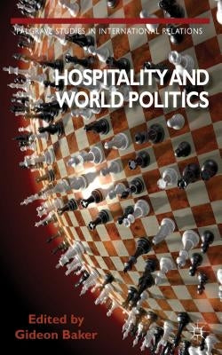 Hospitality and World Politics by Baker, Gideon