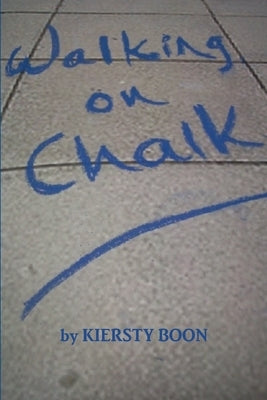 Walking On Chalk by Boon, Kiersty