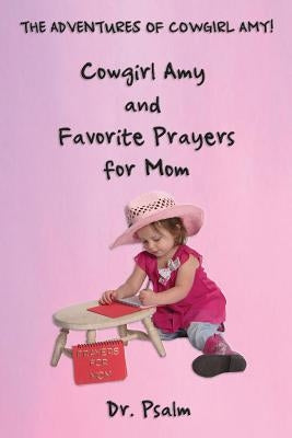 Cowgirl Amy and Favorite Prayers for Mom by Psalm